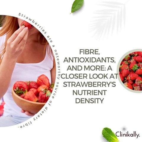 Fibre, Antioxidants, and More: A Closer Look at Strawberry's Nutrient Density