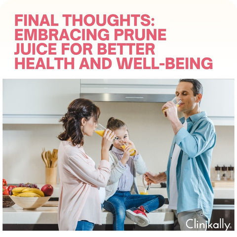 Final Thoughts: Embracing Prune Juice for Better Health and Well-being