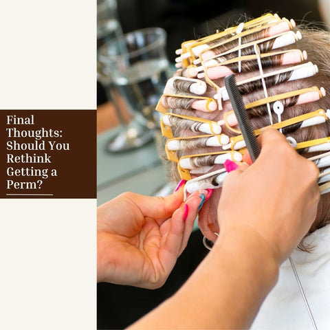 Final Thoughts: Should You Rethink Getting a Perm?