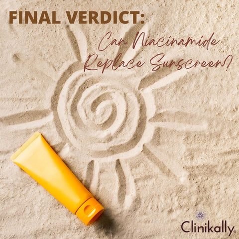 Final Verdict: Can Niacinamide Replace Sunscreen?