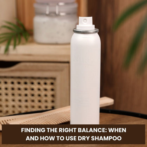 Finding the Right Balance: When and How to Use Dry Shampoo