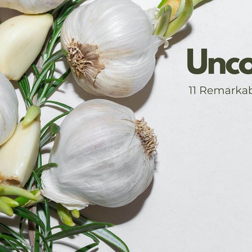 Garlic Uncovered: 11 Remarkable Health Benefits