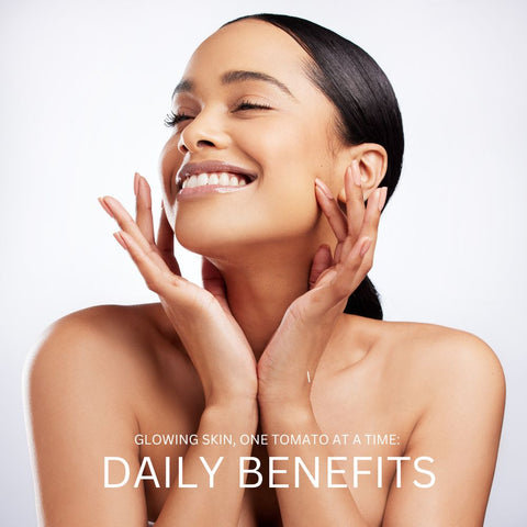 Glowing Skin, One Tomato at a Time: Daily Benefits