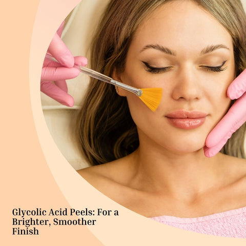 Glycolic Acid Peels: For a Brighter, Smoother Finish