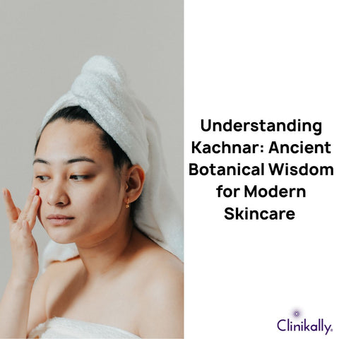Understanding Kachnar: Ancient Botanical Wisdom for Modern Skincare