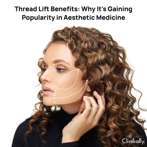 Thread Lift Benefits: Why It's Gaining Popularity in Aesthetic Medicine