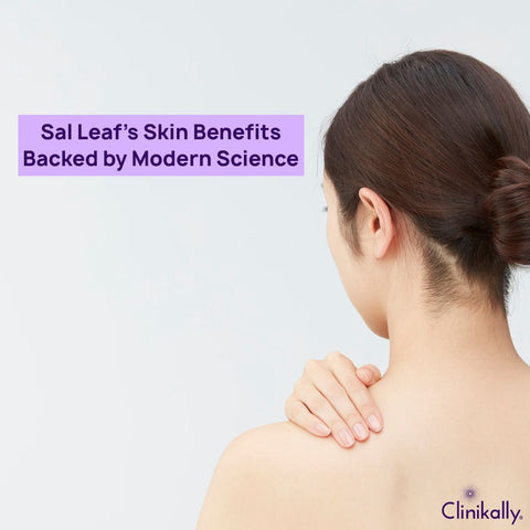 Sal Leaf’s Skin Benefits Backed by Modern Science
