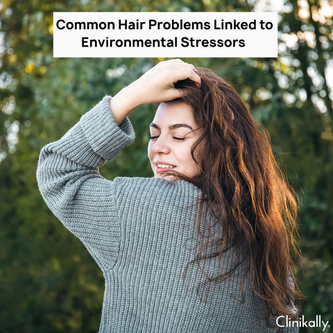 Common Hair Problems Linked to Environmental Stressors