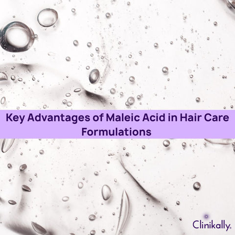 Key Advantages of Maleic Acid in Hair Care Formulations