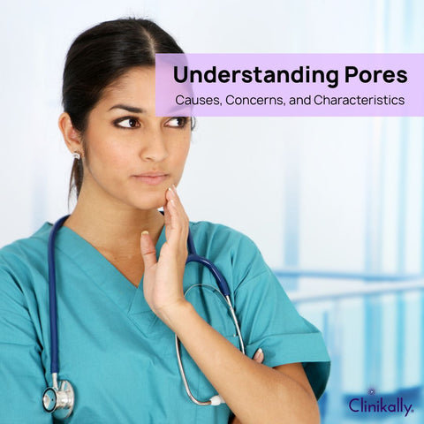 Understanding Pores: Causes, Concerns, and Characteristics