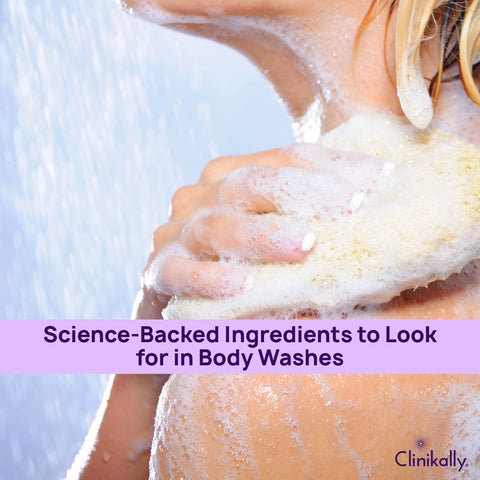 Science-Backed Ingredients to Look for in Body Washes