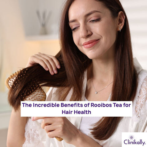 The Incredible Benefits of Rooibos Tea for Hair Health