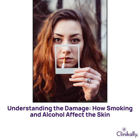 Understanding the Damage: How Smoking and Alcohol Affect the Skin
