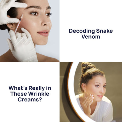 Decoding Snake Venom: What’s Really in These Wrinkle Creams?
