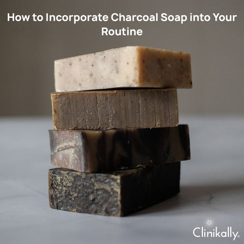 How to Incorporate Charcoal Soap into Your Routine