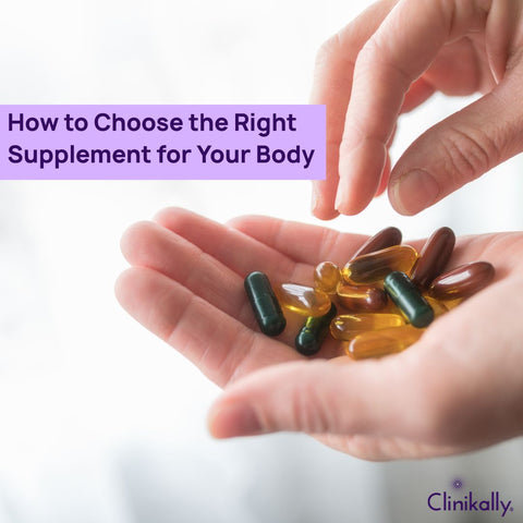 How to Choose the Right Supplement for Your Body