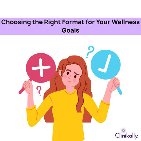 Choosing the Right Format for Your Wellness Goals