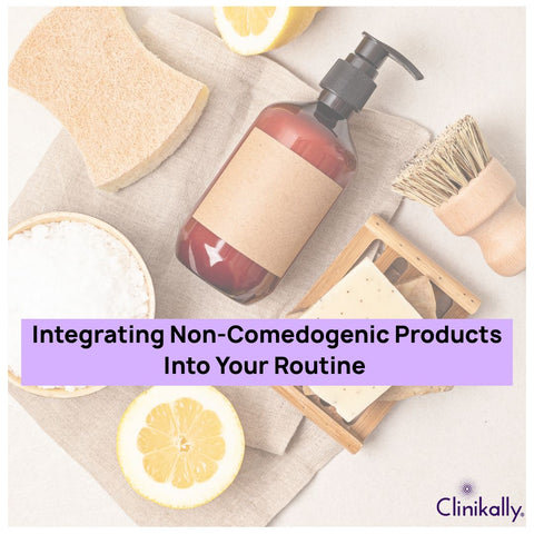 Integrating Non-Comedogenic Products Into Your Routine