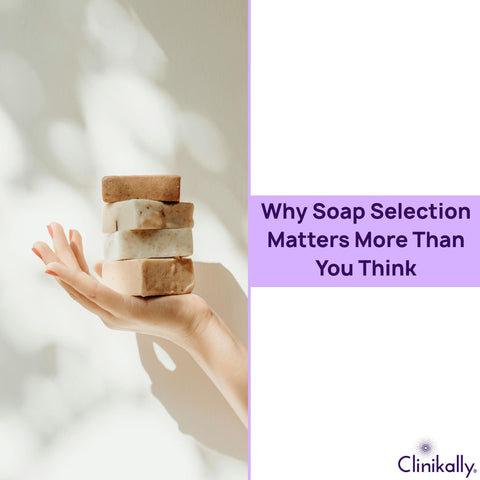 Why Soap Selection Matters More Than You Think