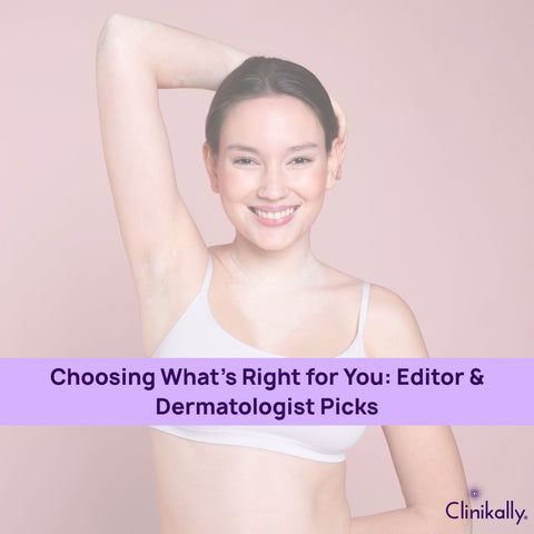 Choosing What’s Right for You: Editor & Dermatologist Picks