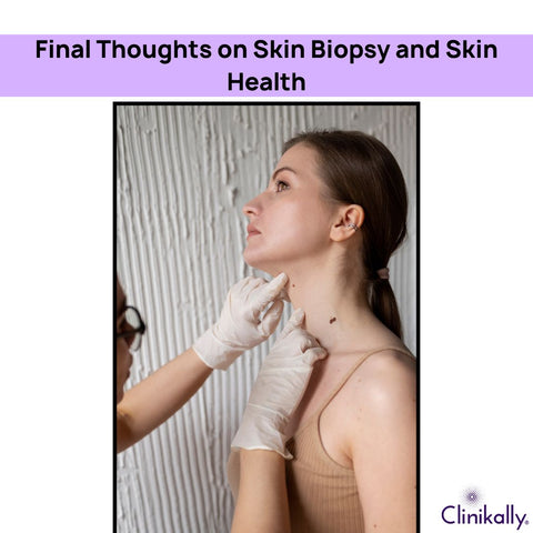 Final Thoughts on Skin Biopsy and Skin Health