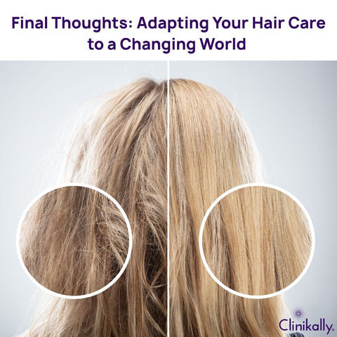 Final Thoughts: Adapting Your Hair Care to a Changing World