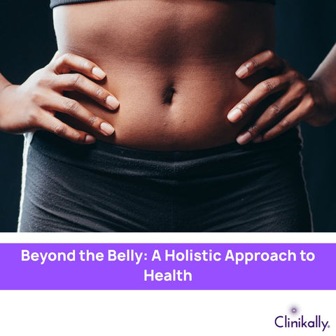 Beyond the Belly: A Holistic Approach to Health