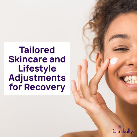 Tailored Skincare and Lifestyle Adjustments for Recovery