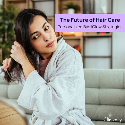 The Future of Hair Care: Personalized BasilGlow Strategies