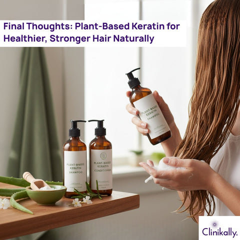 Final Thoughts: Plant-Based Keratin for Healthier, Stronger Hair Naturally
