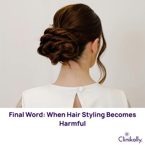 Final Word: When Hair Styling Becomes Harmful