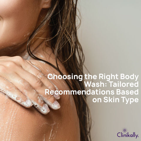 Choosing the Right Body Wash: Tailored Recommendations Based on Skin Type