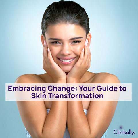 Embracing Change: Your Guide to Skin Transformation