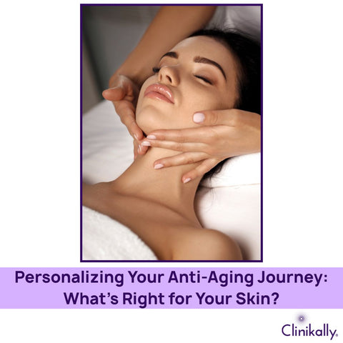 Personalizing Your Anti-Aging Journey: What’s Right for Your Skin?