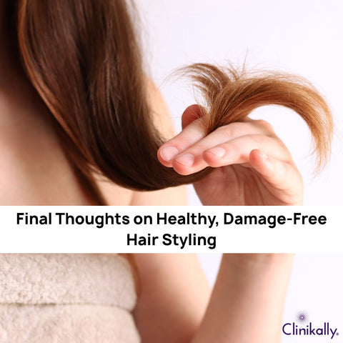 Final Thoughts on Healthy, Damage-Free Hair Styling