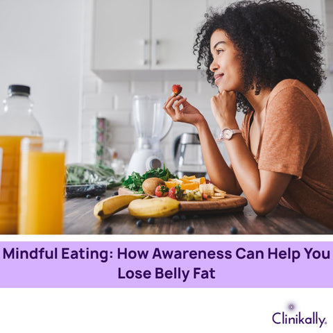 Mindful Eating: How Awareness Can Help You Lose Belly Fat