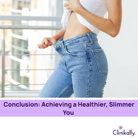 Conclusion: Achieving a Healthier, Slimmer You