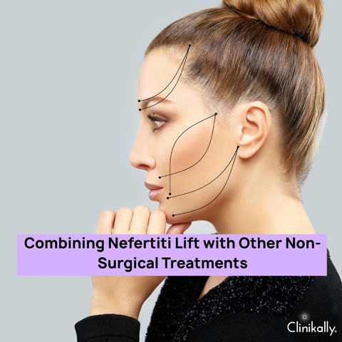 Combining Nefertiti Lift with Other Non-Surgical Treatments