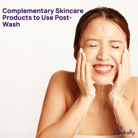 Complementary Skincare Products to Use Post-Wash