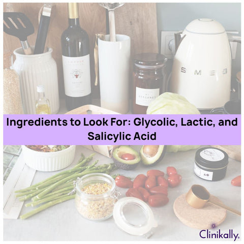 Ingredients to Look For: Glycolic, Lactic, and Salicylic Acid