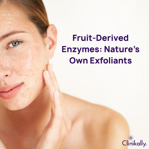 Fruit-Derived Enzymes: Nature’s Own Exfoliants