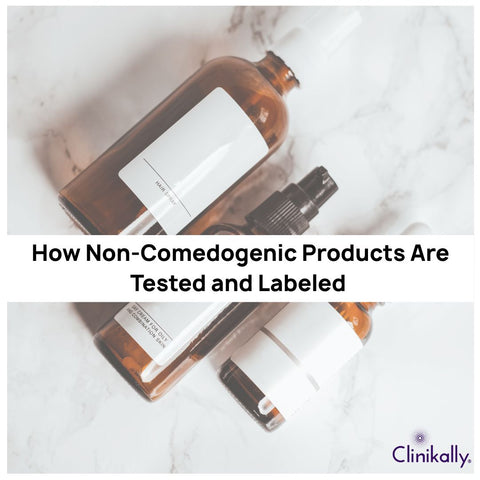 How Non-Comedogenic Products Are Tested and Labeled