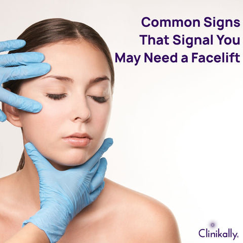 Common Signs That Signal You May Need a Facelift