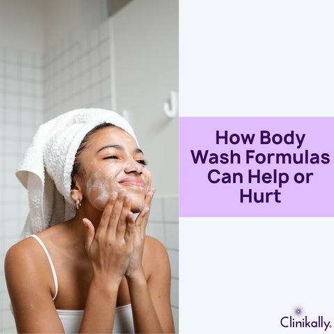 How Body Wash Formulas Can Help or Hurt