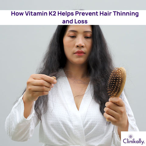 How Vitamin K2 Helps Prevent Hair Thinning and Loss