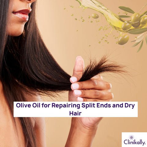 Olive Oil for Repairing Split Ends and Dry Hair
