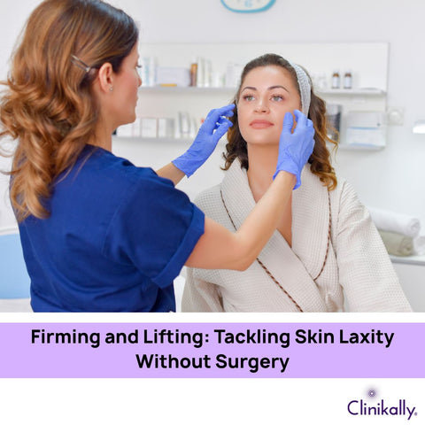 Firming and Lifting: Tackling Skin Laxity Without Surgery