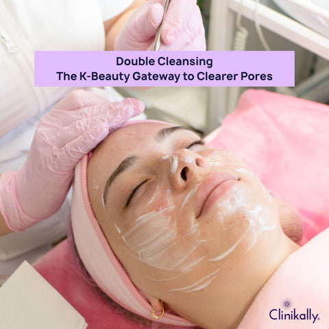 Double Cleansing: The K-Beauty Gateway to Clearer Pores