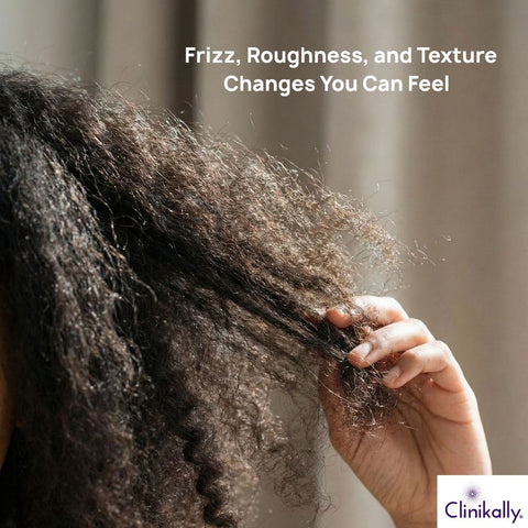 Frizz, Roughness, and Texture Changes You Can Feel