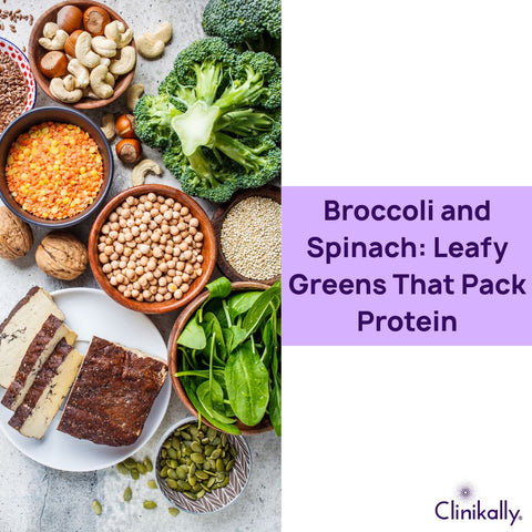 Broccoli and Spinach: Leafy Greens That Pack Protein